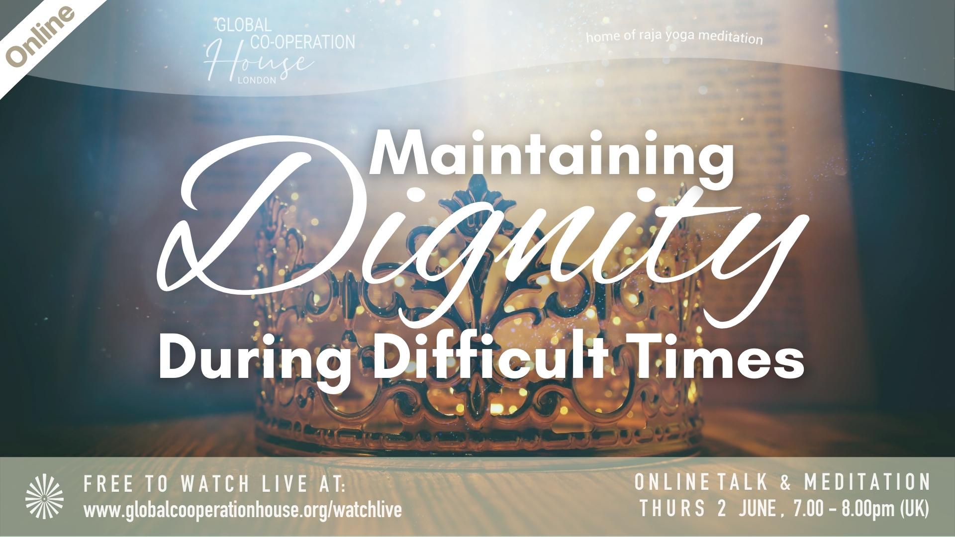 Maintaining Dignity during Difficult Times