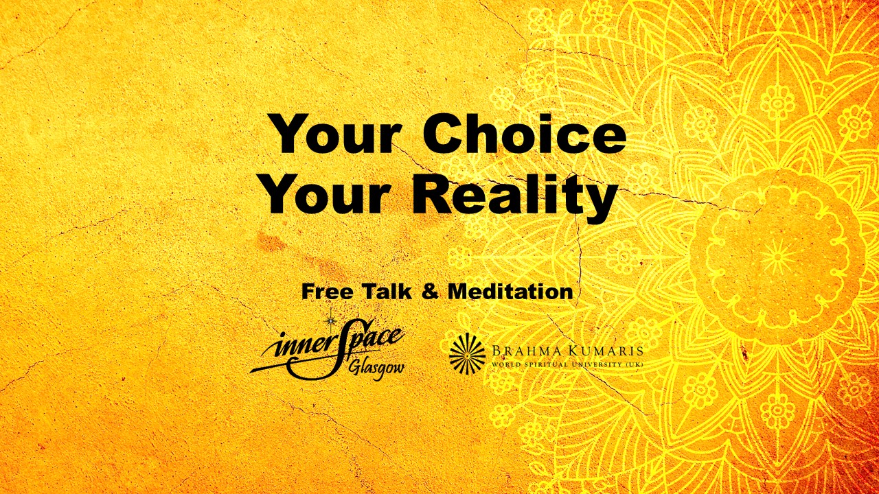 Your Choice, Your Reality ( In Person )