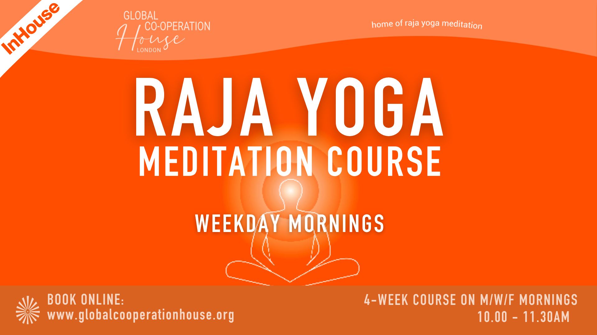 In House - Raja Yoga Meditation Course - Weekday Mornings