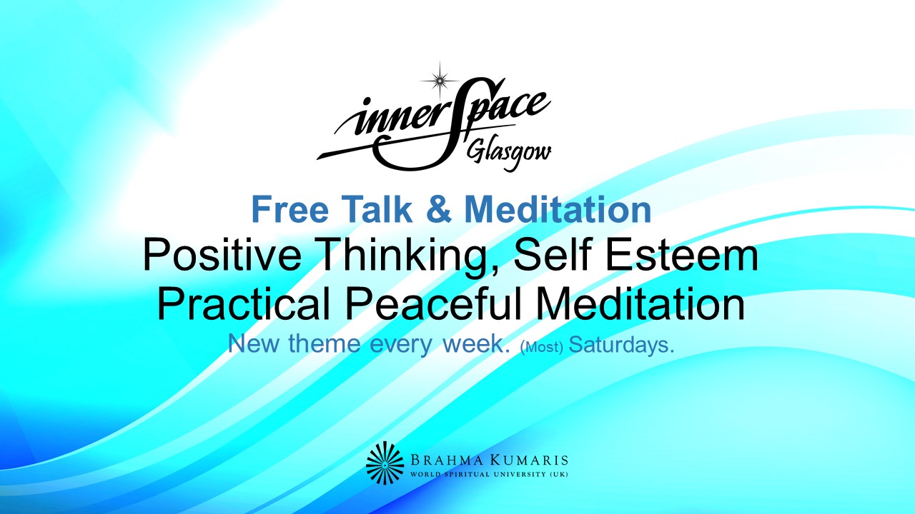Positive Thinking, Self Esteem, Practical Meditation  (In Person)