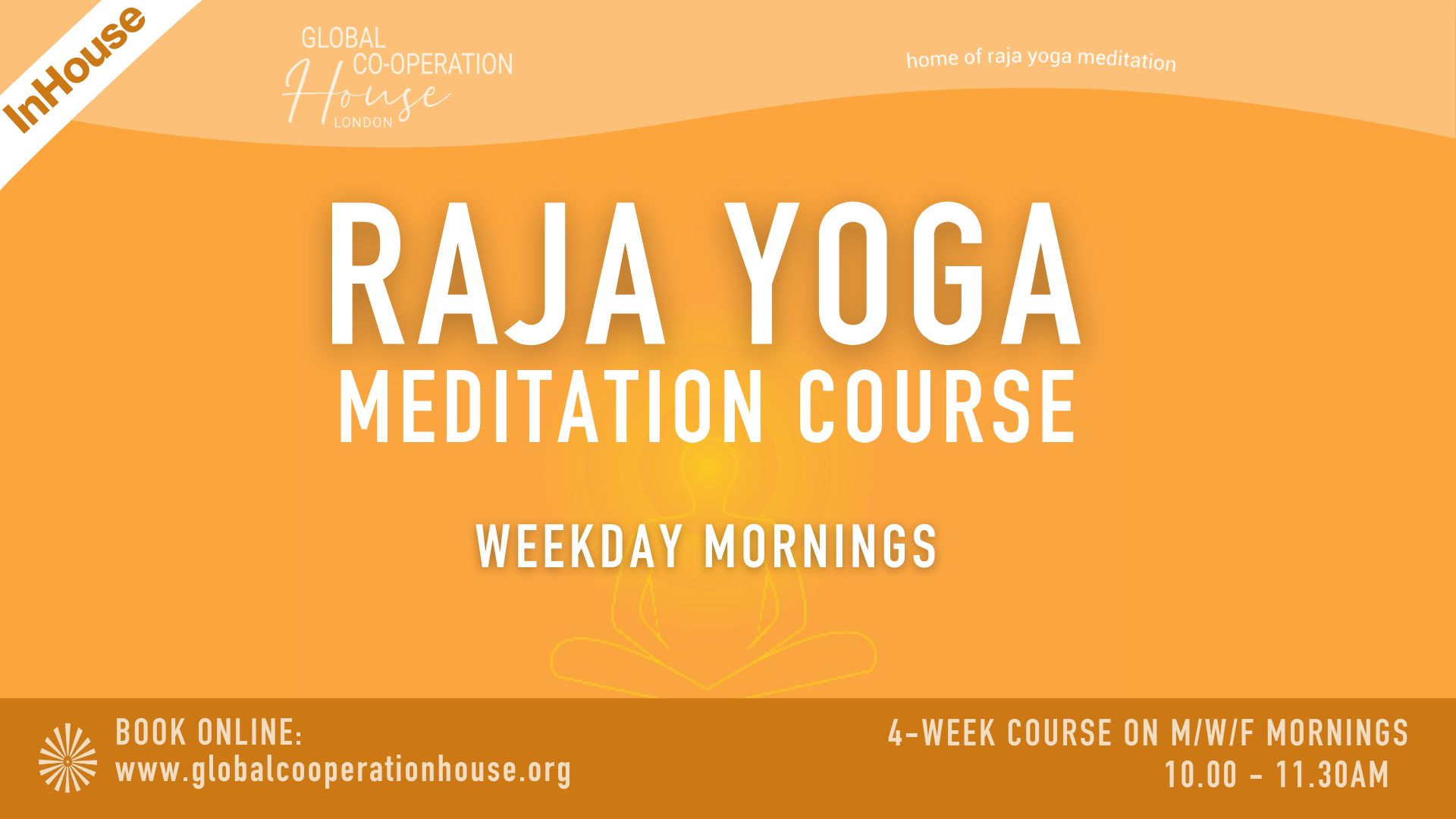 In House - Raja Yoga Meditation Course - Weekday Mornings