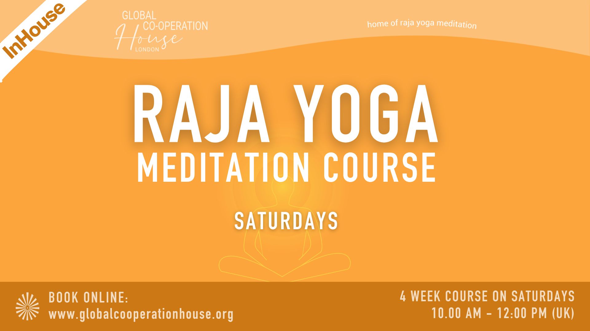 In House - Raja Yoga Meditation Course - Saturday mornings