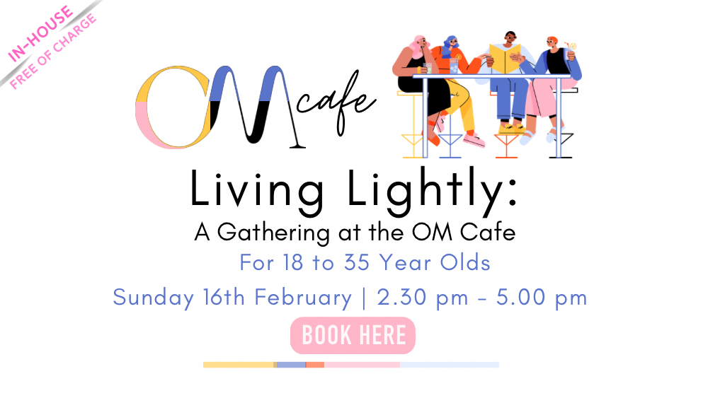Living Lightly: A Gathering at the 'OM Cafe'