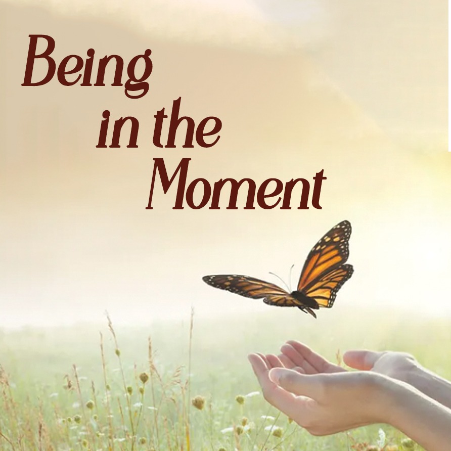 Being in the Moment