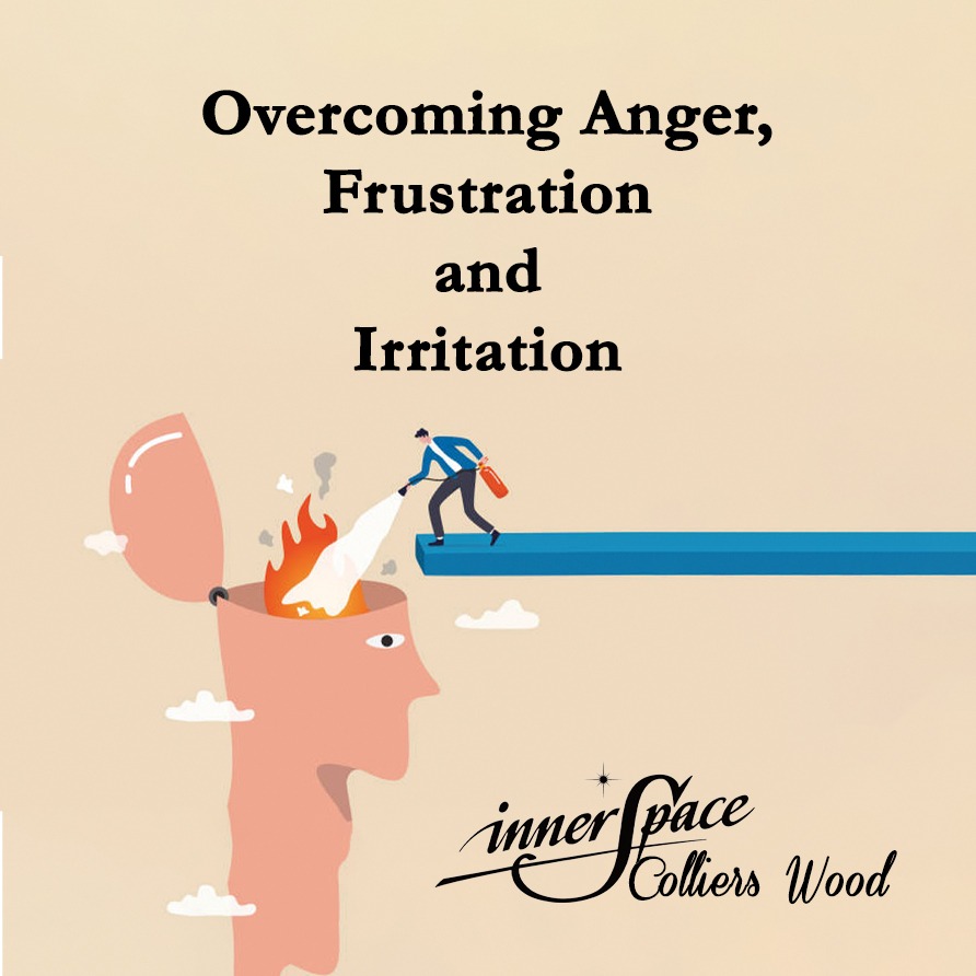 Overcoming Anger, Frustration & Irritation
