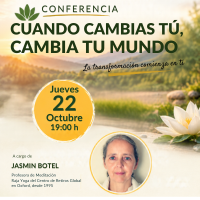 Conferencia: CUANDO CAMBIAS TÚ, CAMBIA TU MUNDO