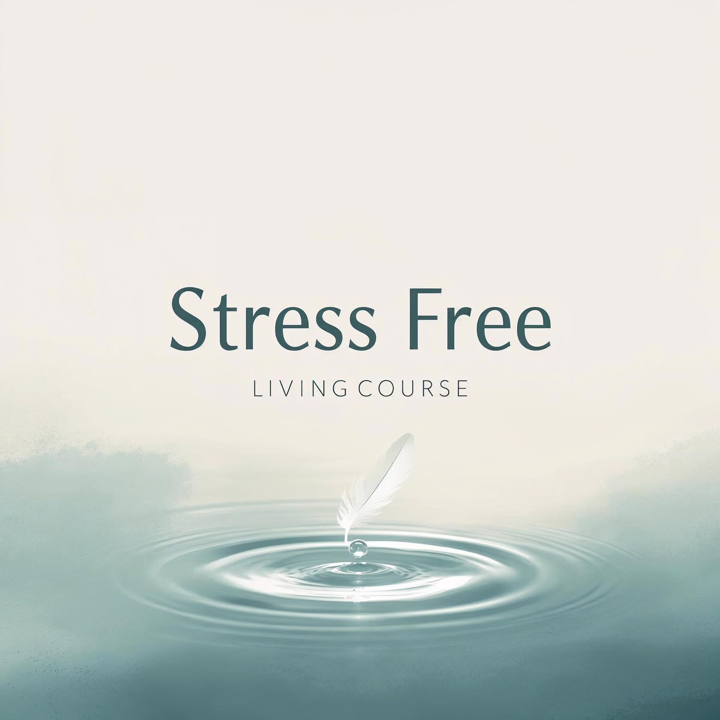 Stress Free Living Course