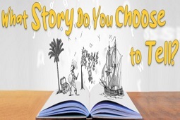 What Story Do You Choose to Tell?