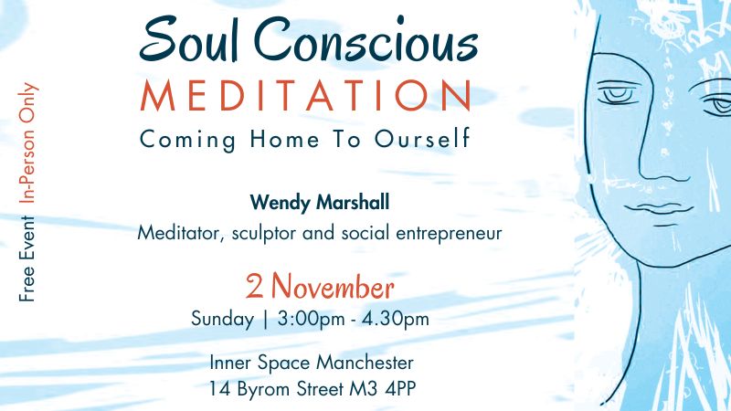  Soul Conscious Meditation - Coming Home to Ourself : In-Person Workshop